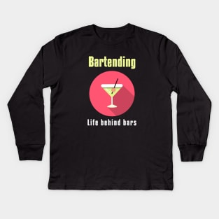 Bartending Life Behind Bars - Funny Bartender Quote Kids Long Sleeve T-Shirt